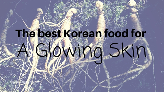 The best Korean Food for glowing skin