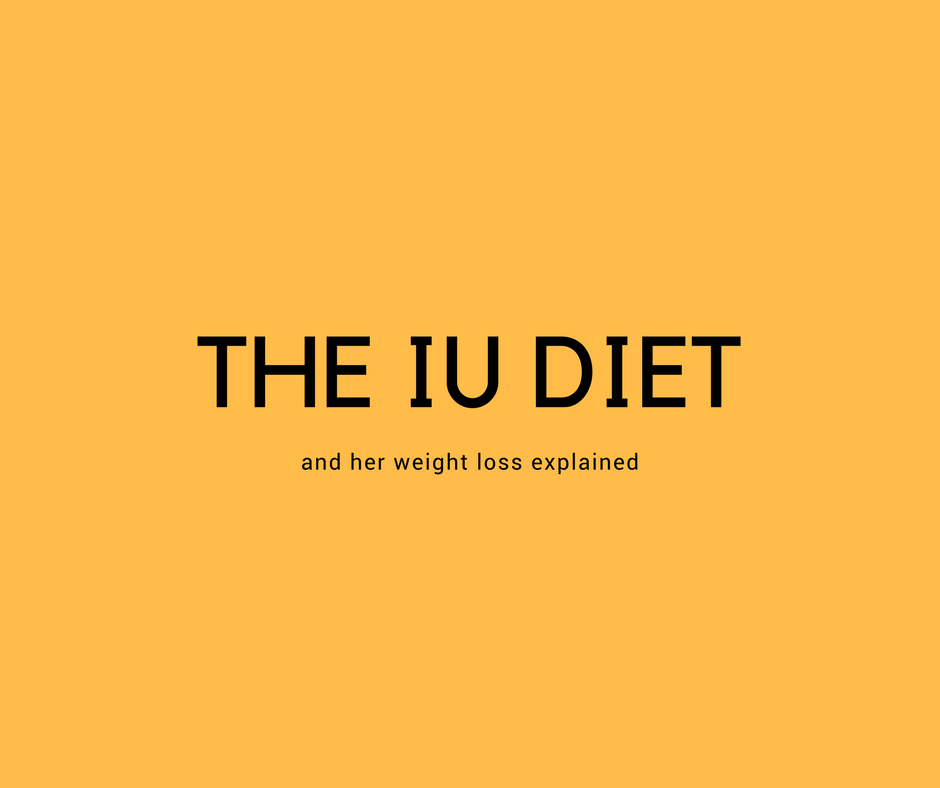 The IU diet and her weight loss explained